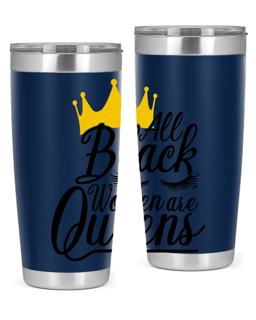 all black women are queens Style 65#- women-girls- Tumbler