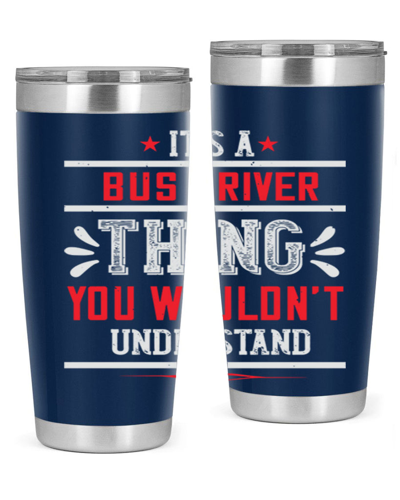 it’s a bus driver thing you wouldn’t understand Style 25#- bus driver- tumbler