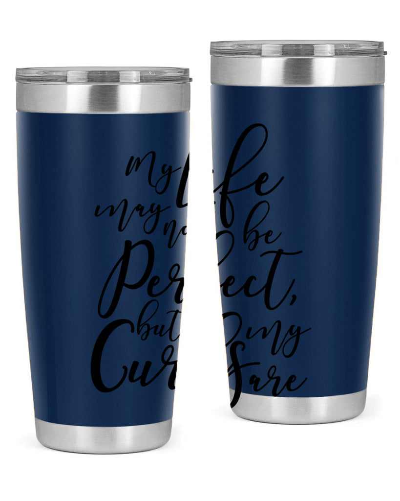 my life may not be perfect but my curls are Style 18#- women-girls- Tumbler