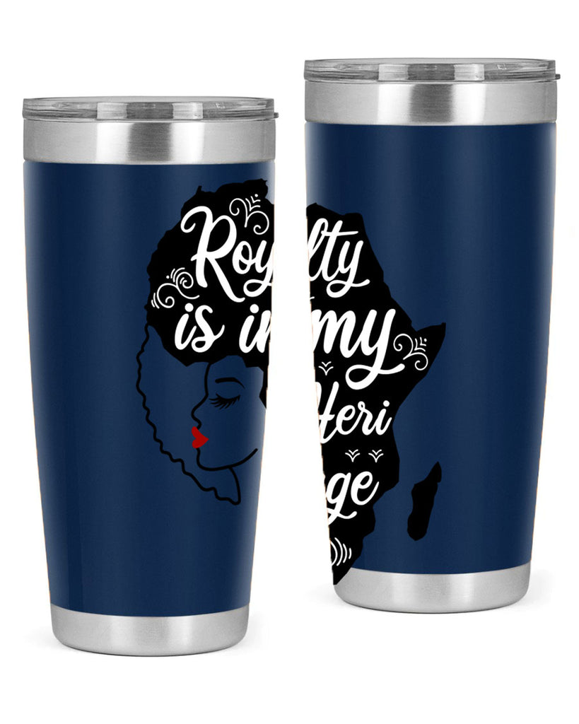 royalty is in my Hertitage Style 9#- women-girls- Tumbler