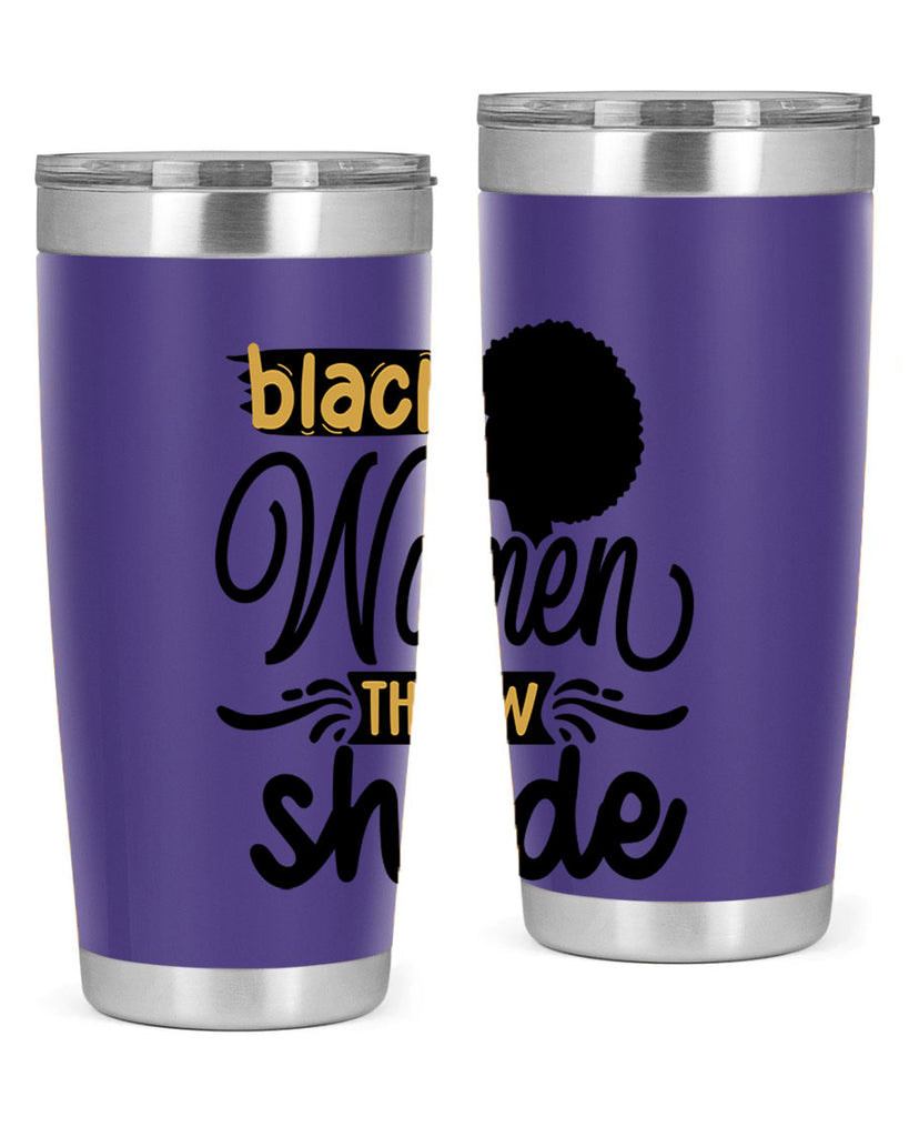 Black women throw shade Style 50#- women-girls- Tumbler