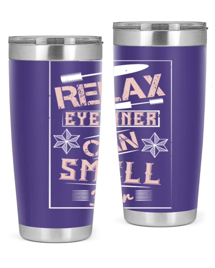 Relax – eyeliner can smell fear Style 187#- make up- Tumbler