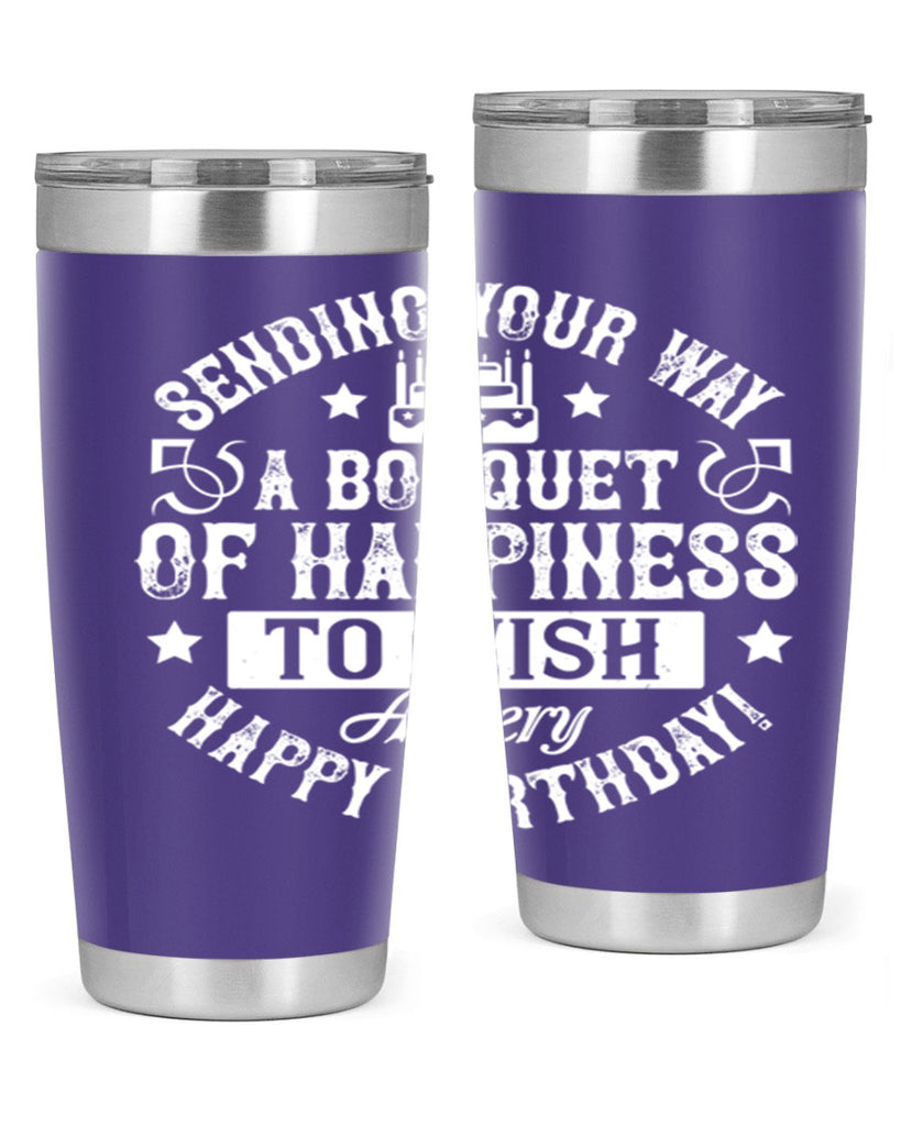 Sending your way a bouquet of happiness…To wish you a very happy birthday Style 45#- birthday- tumbler