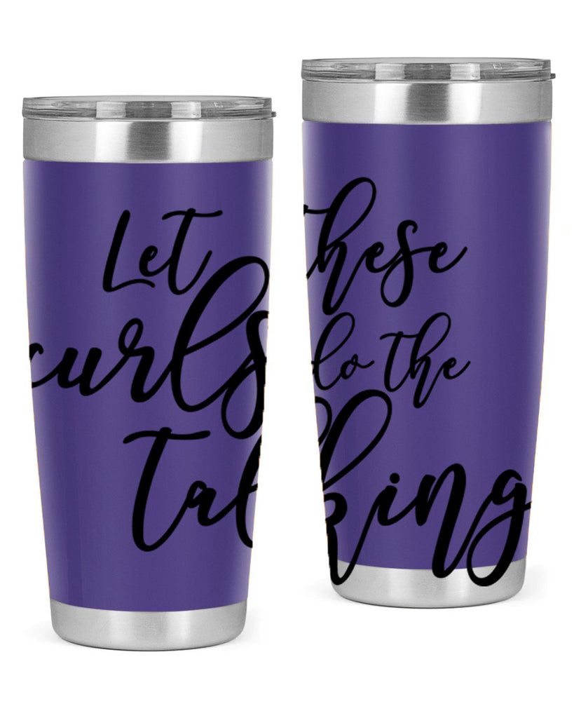 let these curls do the talking Style 26#- women-girls- Tumbler