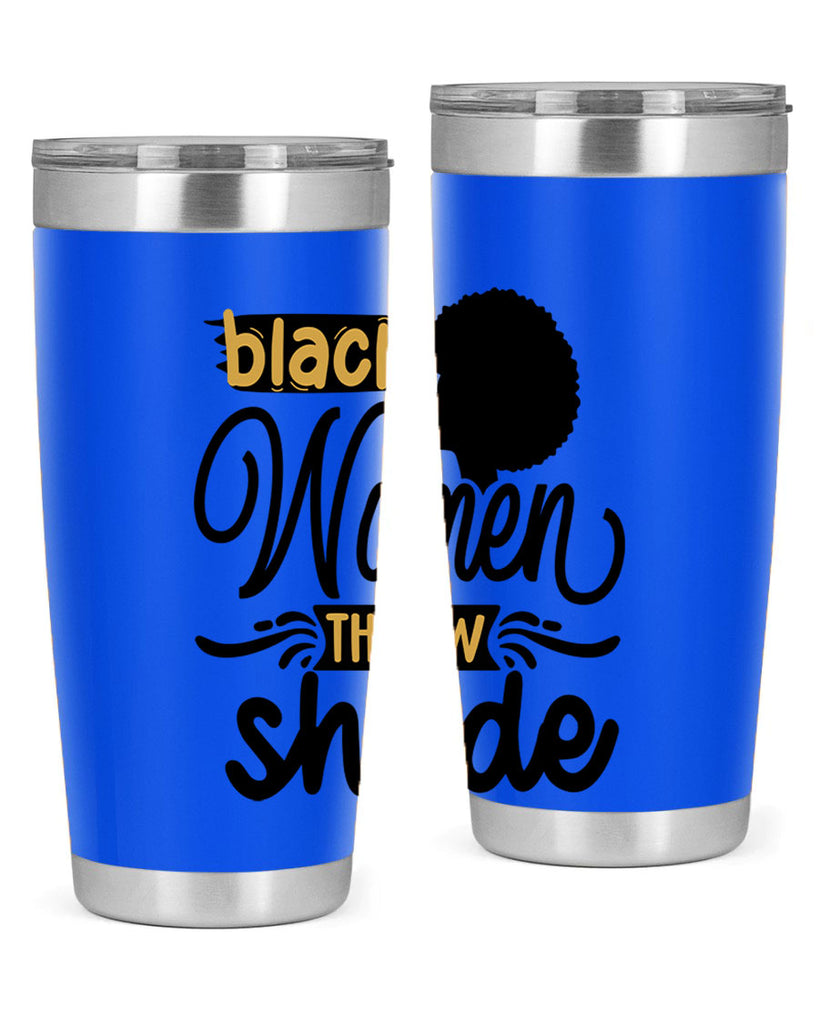 Black women throw shade Style 50#- women-girls- Tumbler