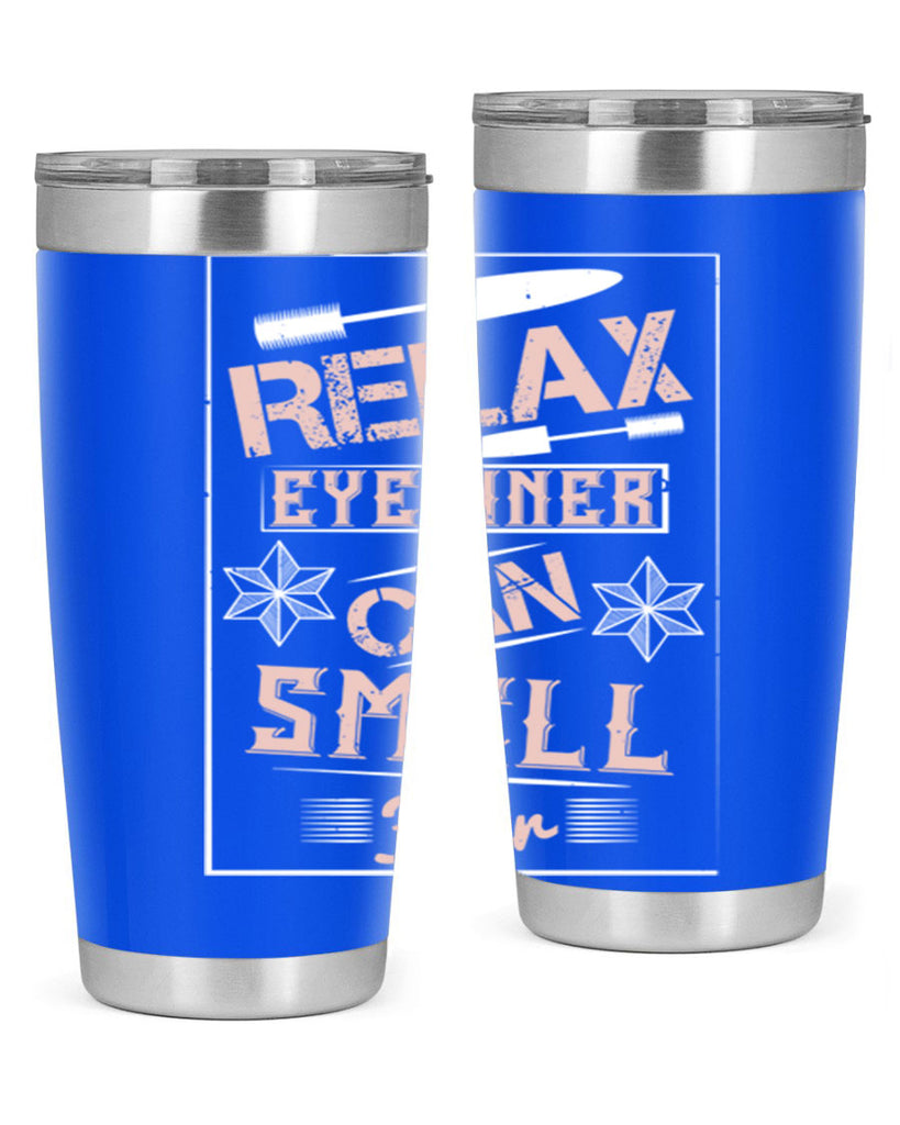 Relax – eyeliner can smell fear Style 187#- make up- Tumbler
