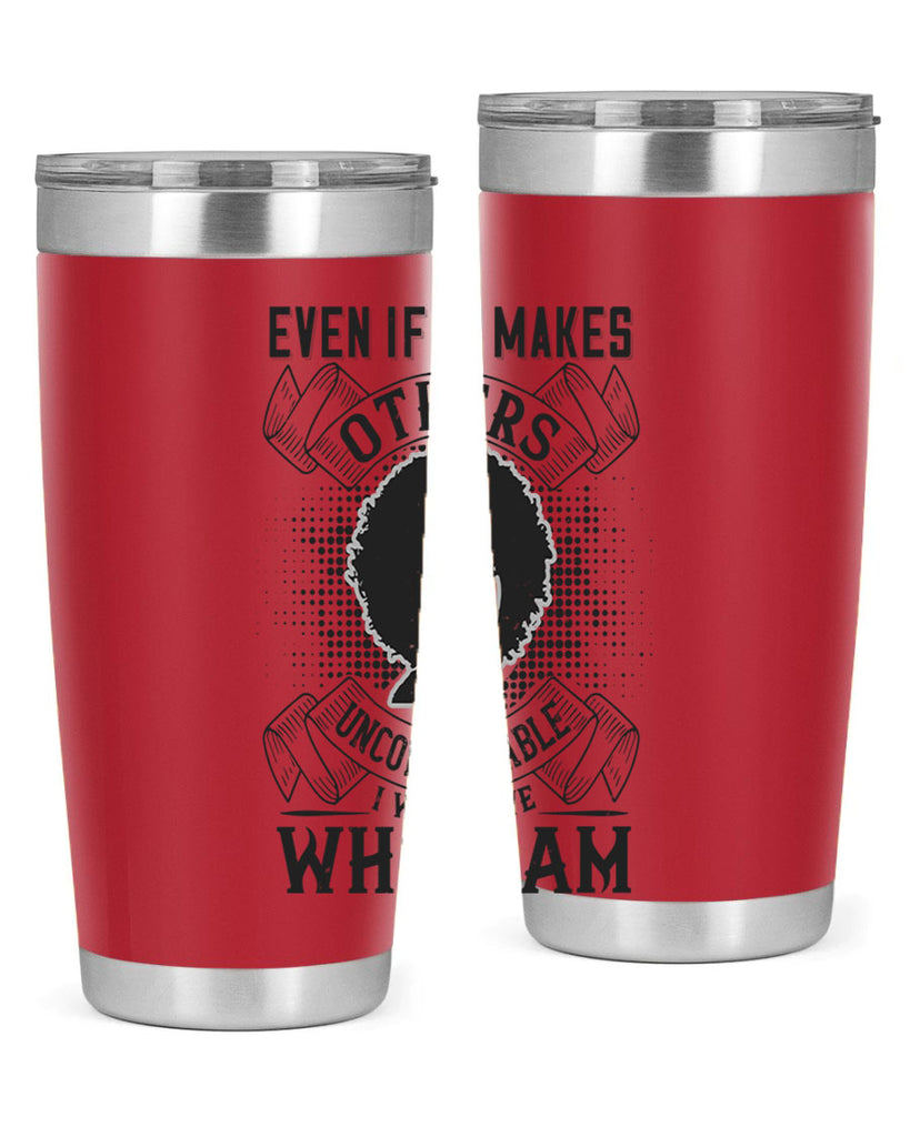 Even if it makes others uncomfortable I will love who I am Style 35#- afro- Tumbler