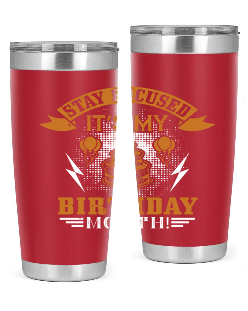 Stay Focused It’s My Birthday Month Style 36#- birthday- tumbler