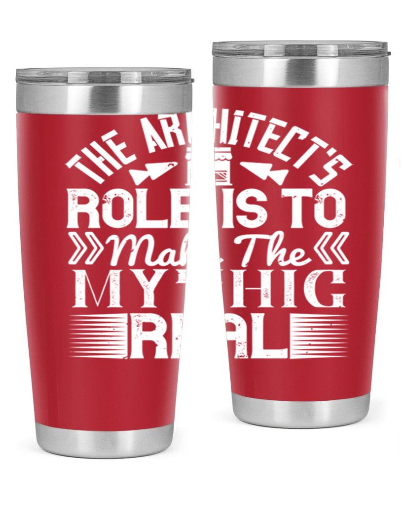 The architects role is to make the mythic real Style 18#- architect- tumbler