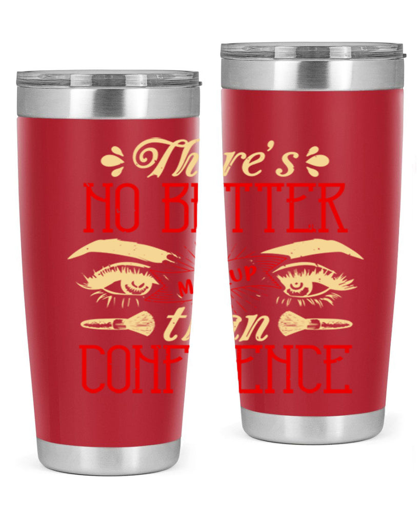 There’s no better makeup than confidence Style 177#- make up- Tumbler