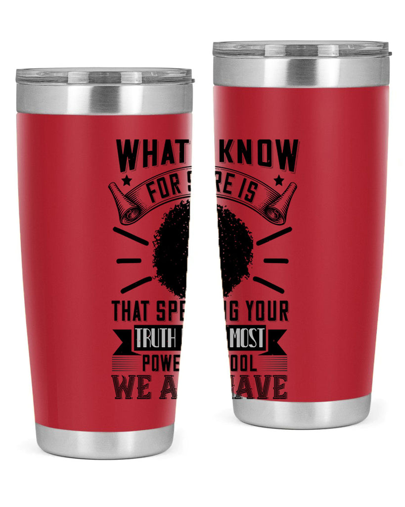 What I know for sure is that speaking your truth is the most powerful tool we all have Style 13#- afro- Tumbler