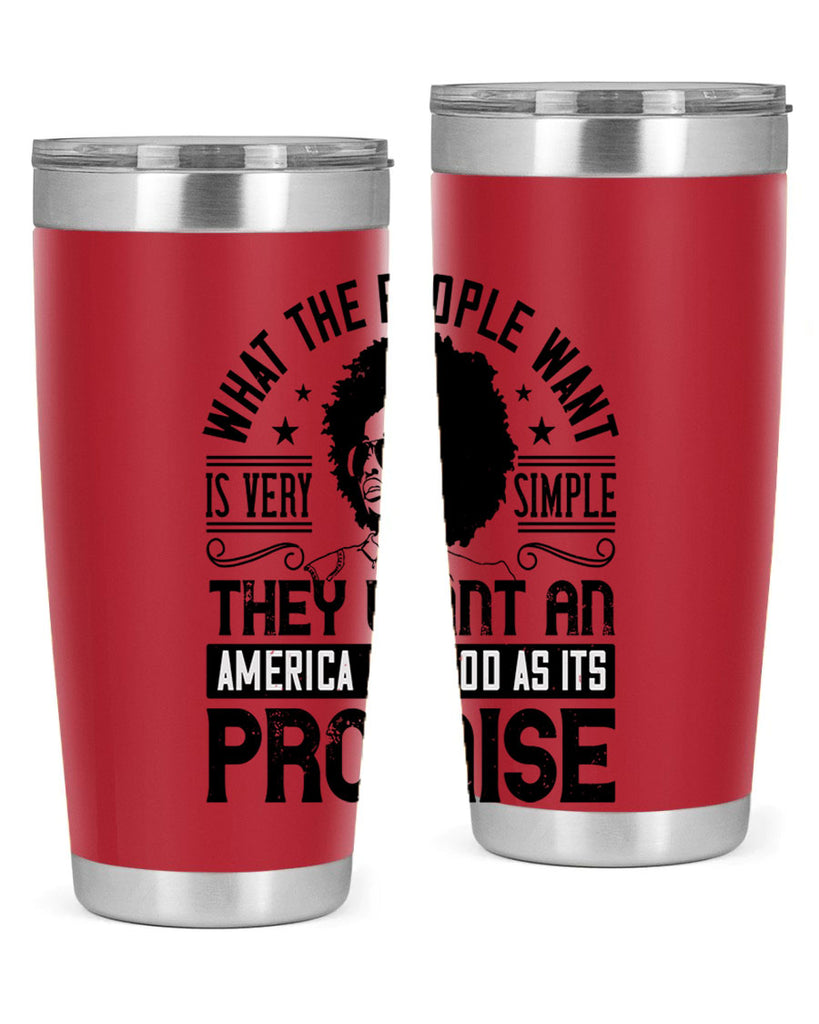 What the people want is very simple they want an America as good as its promise Style 12#- afro- Tumbler
