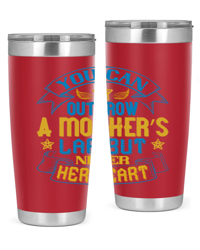 You can outgrow a mother’s lap but never her heart Style 2#- baby- tumbler