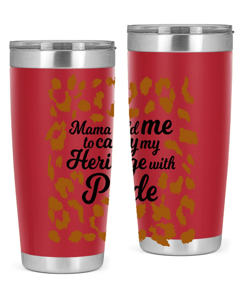 mama told me to carry my heritage with pride Style 23#- women-girls- Tumbler