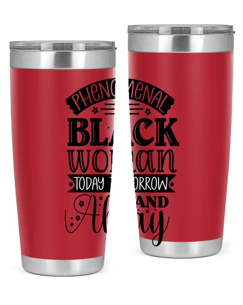 phenomenal black woman today tomorrow and always Style 16#- women-girls- Tumbler
