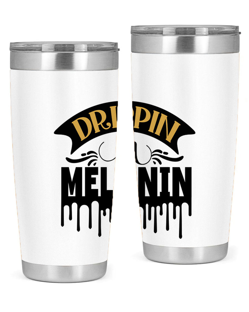 Drippin in melanin Style 41#- women-girls- Tumbler