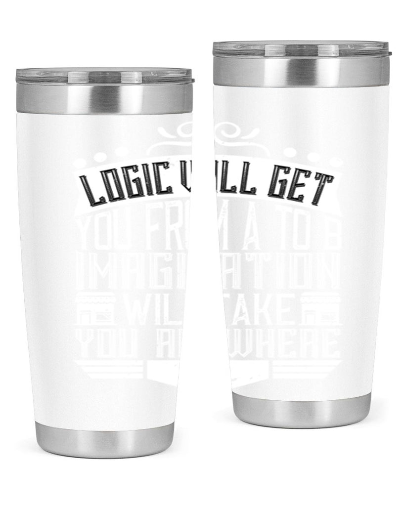 Logic will get you from A to B Imagination will take you anywhere Style 24#- architect- tumbler