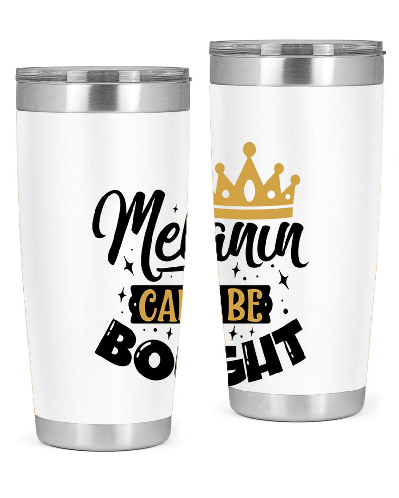 Melanin cant be bought Style 22#- women-girls- Tumbler