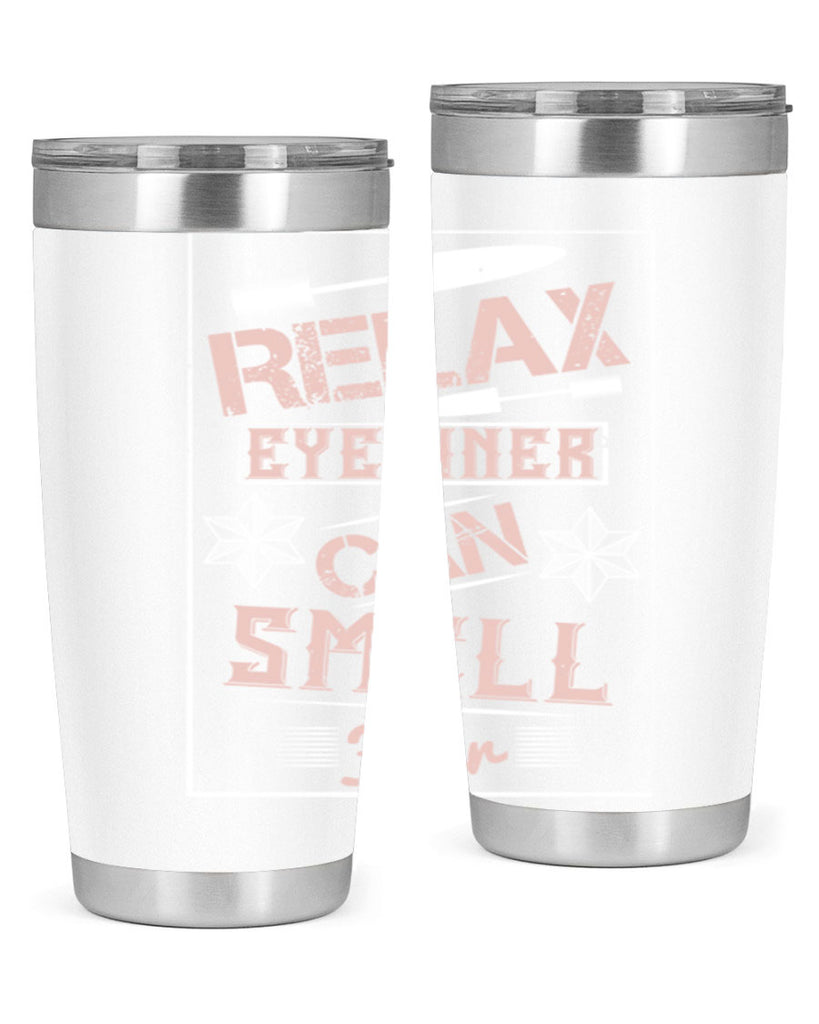 Relax – eyeliner can smell fear Style 187#- make up- Tumbler