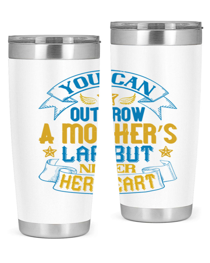 You can outgrow a mother’s lap but never her heart Style 2#- baby- tumbler