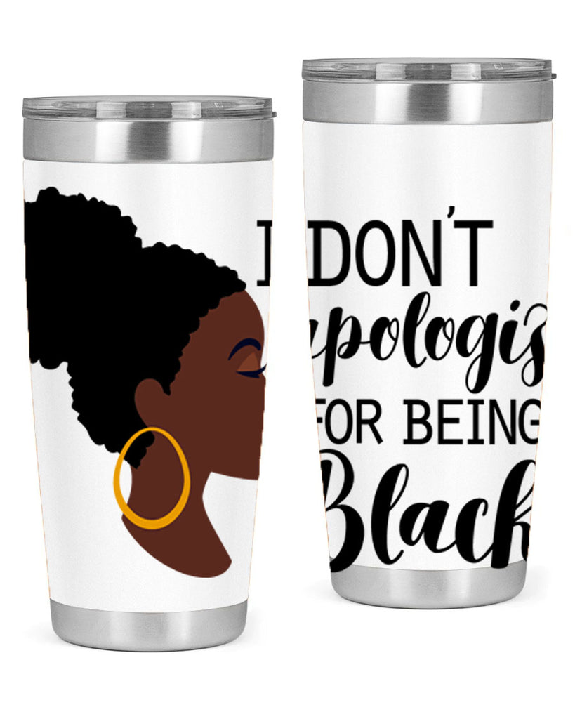 i dont apologize for being black Style 34#- women-girls- Tumbler