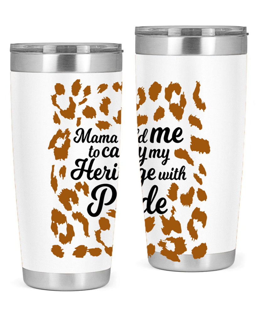 mama told me to carry my heritage with pride Style 23#- women-girls- Tumbler