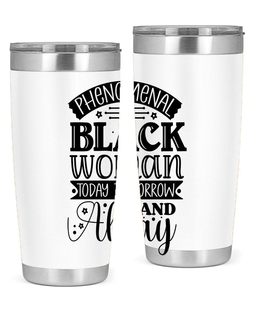 phenomenal black woman today tomorrow and always Style 16#- women-girls- Tumbler