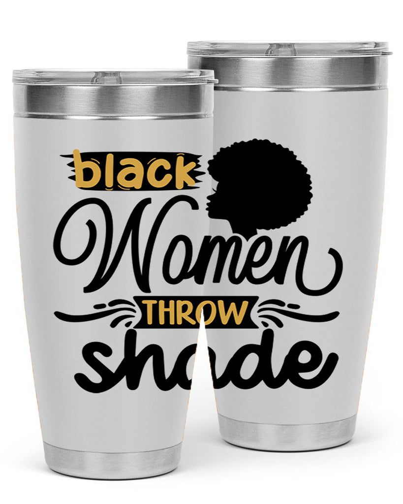 Black women throw shade Style 50#- women-girls- Tumbler
