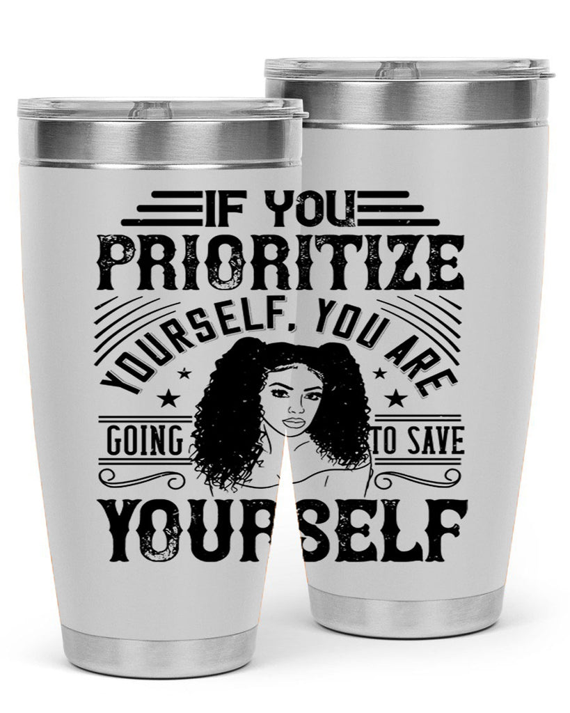 If you prioritize yourself you are going to save yourself Style 3#- afro- Tumbler