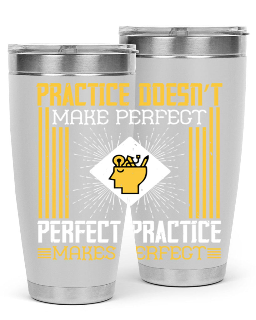 Practice doesn’t make perfect Perfect practice makes perfect Style 20#- coaching- tumbler