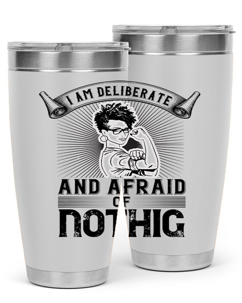 i am deliberate and afraid of nothing Style 31#- afro- Tumbler