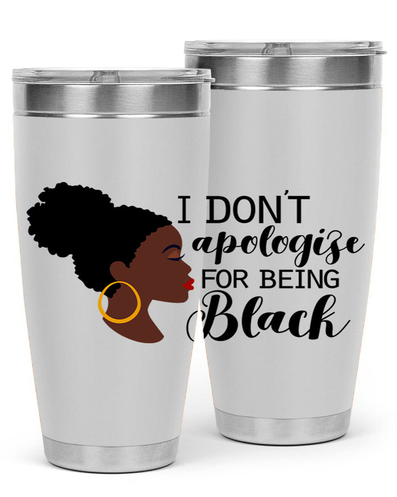 i dont apologize for being black Style 34#- women-girls- Tumbler