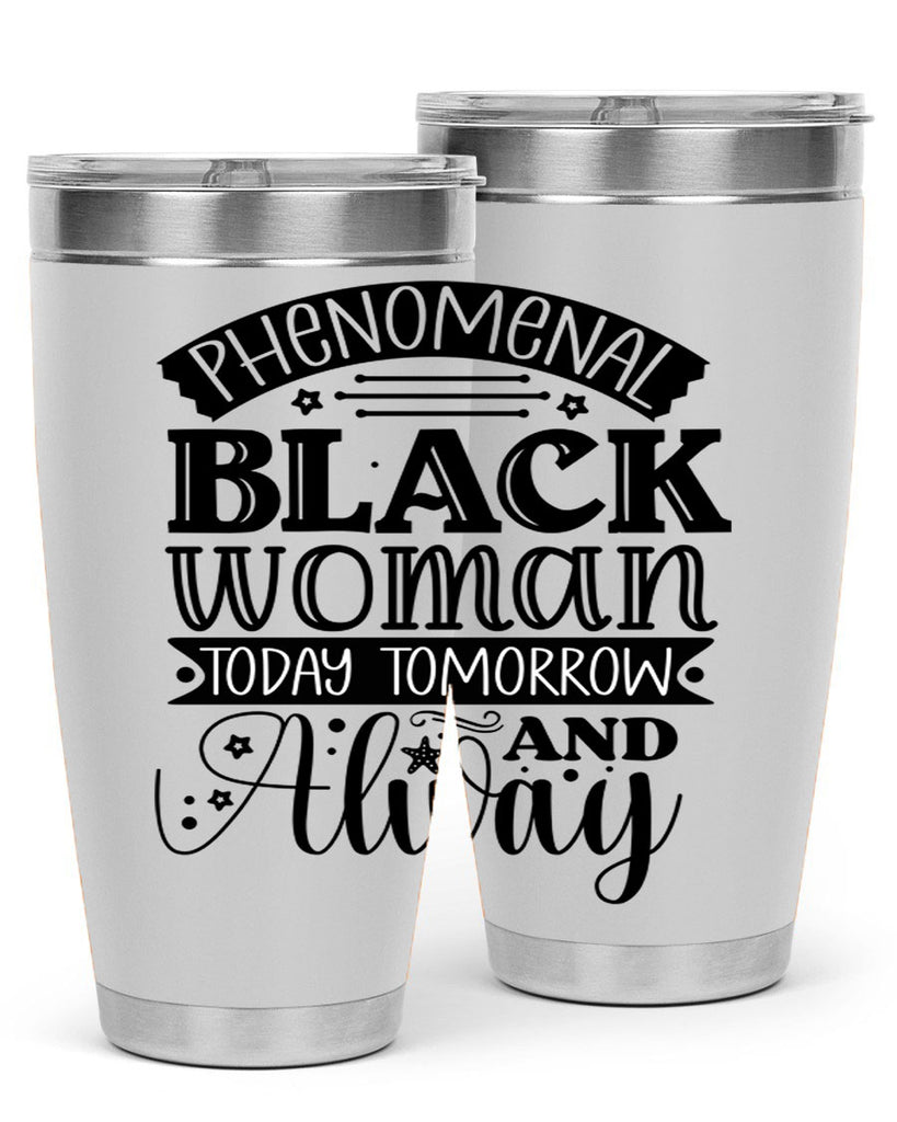phenomenal black woman today tomorrow and always Style 16#- women-girls- Tumbler