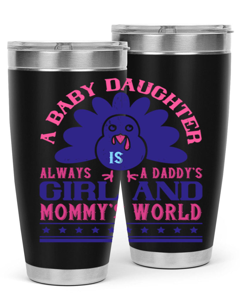 A baby daughter is always a Daddy’s girl and Mommy’s worldd Style 147#- baby- tumbler