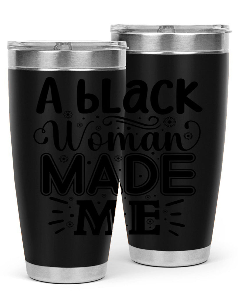 A black woman made me Style 66#- women-girls- Tumbler