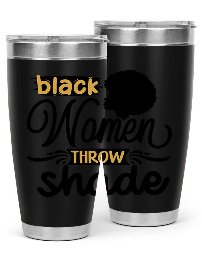 Black women throw shade Style 50#- women-girls- Tumbler