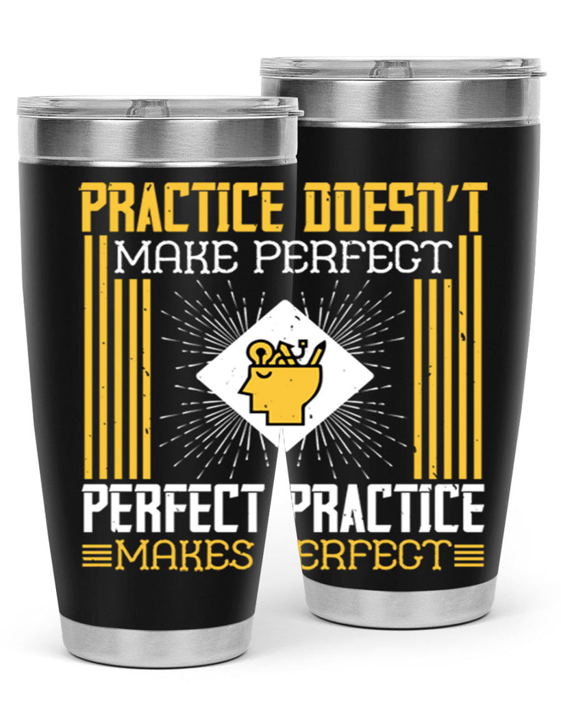 Practice doesn’t make perfect Perfect practice makes perfect Style 20#- coaching- tumbler