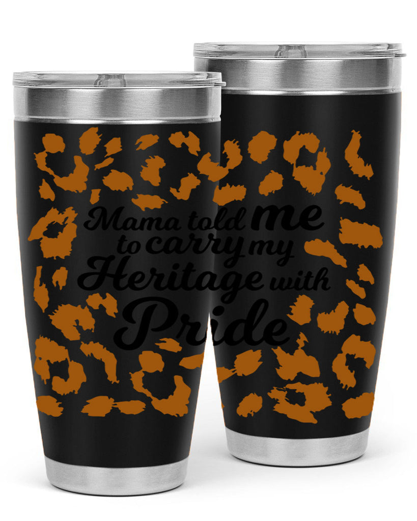 mama told me to carry my heritage with pride Style 23#- women-girls- Tumbler