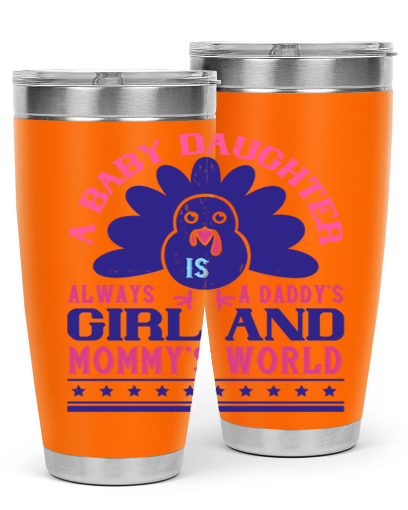 A baby daughter is always a Daddy’s girl and Mommy’s worldd Style 147#- baby- tumbler