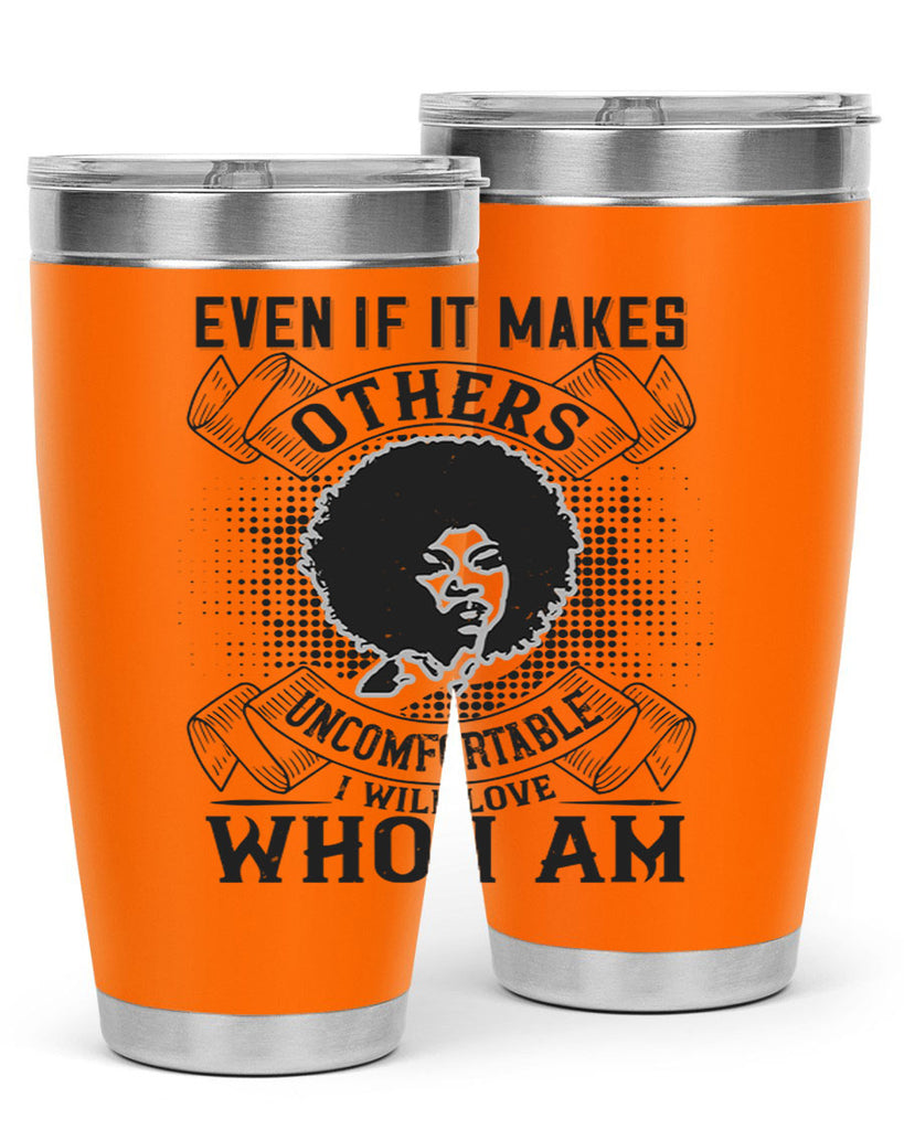 Even if it makes others uncomfortable I will love who I am Style 35#- afro- Tumbler