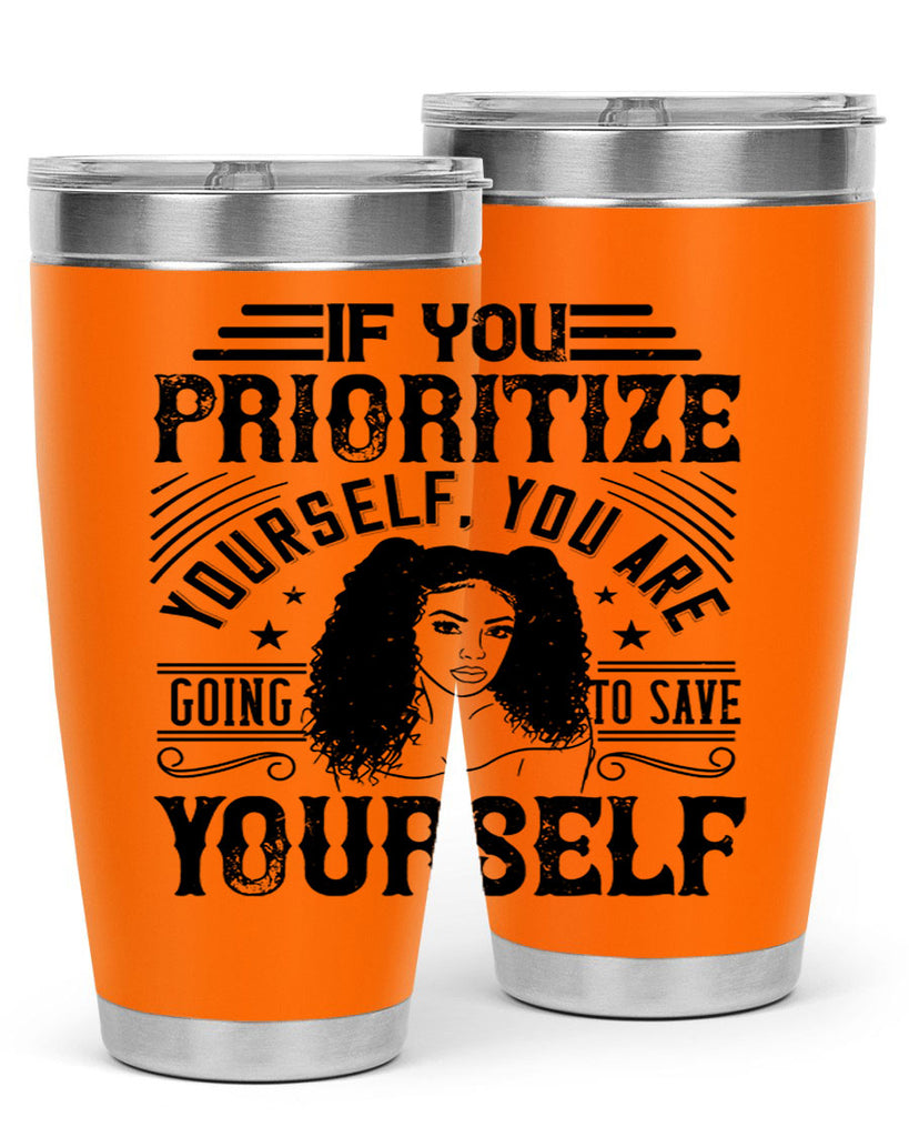 If you prioritize yourself you are going to save yourself Style 3#- afro- Tumbler
