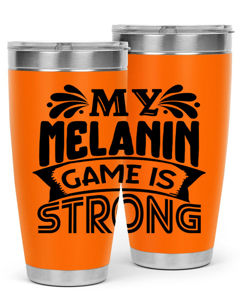 My melanin game is strong Style 17#- women-girls- Tumbler