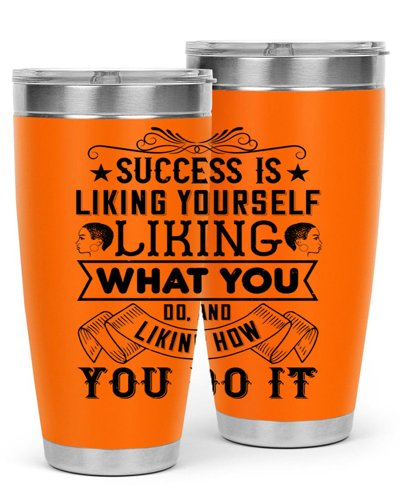 Success is liking yourself liking what you do and liking how you do it Style 2#- afro- Tumbler