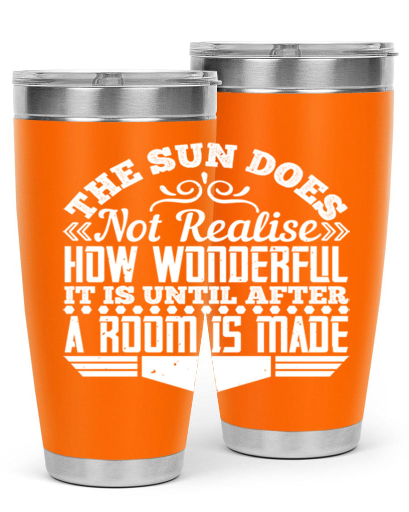 The Sun does not realise how wonderful it is until after a room is made Style 11#- architect- tumbler