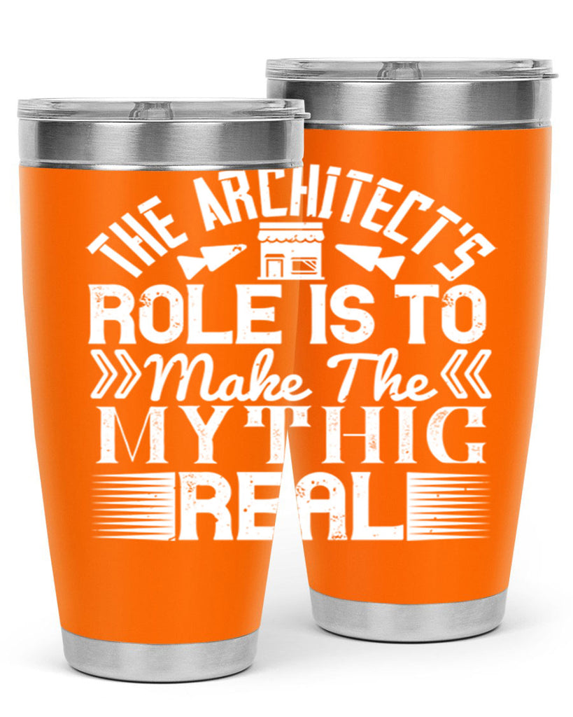 The architects role is to make the mythic real Style 18#- architect- tumbler