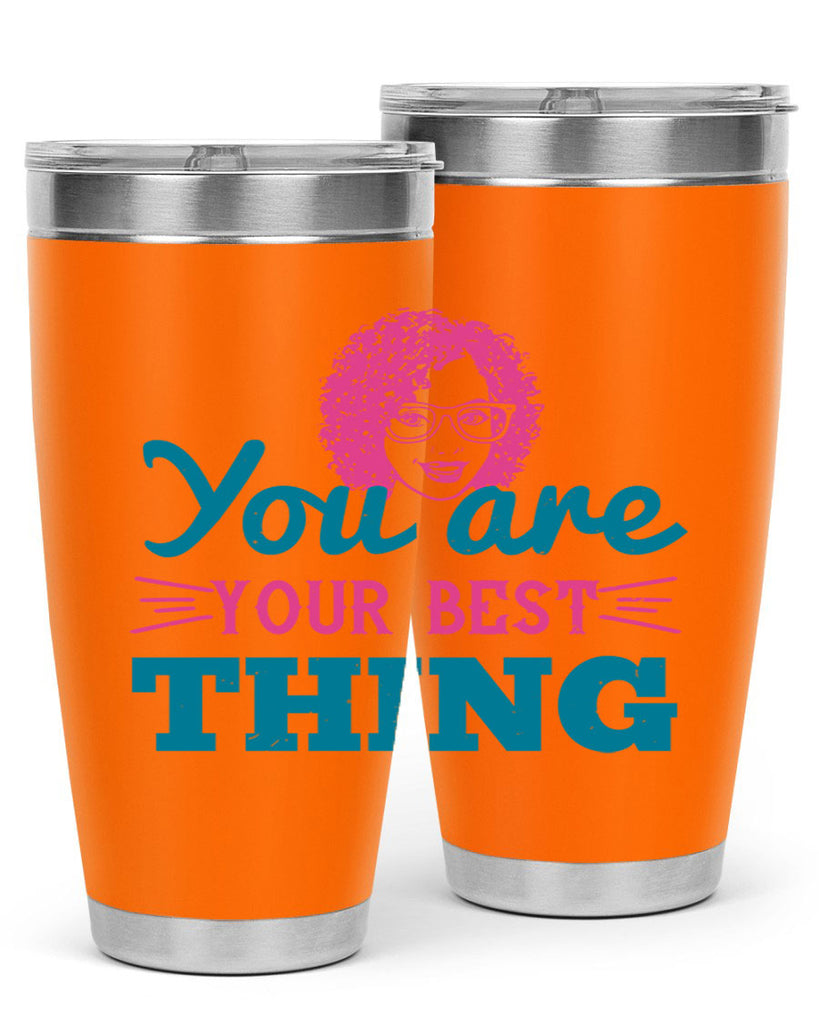 You are your best thing Style 49#- afro- Tumbler
