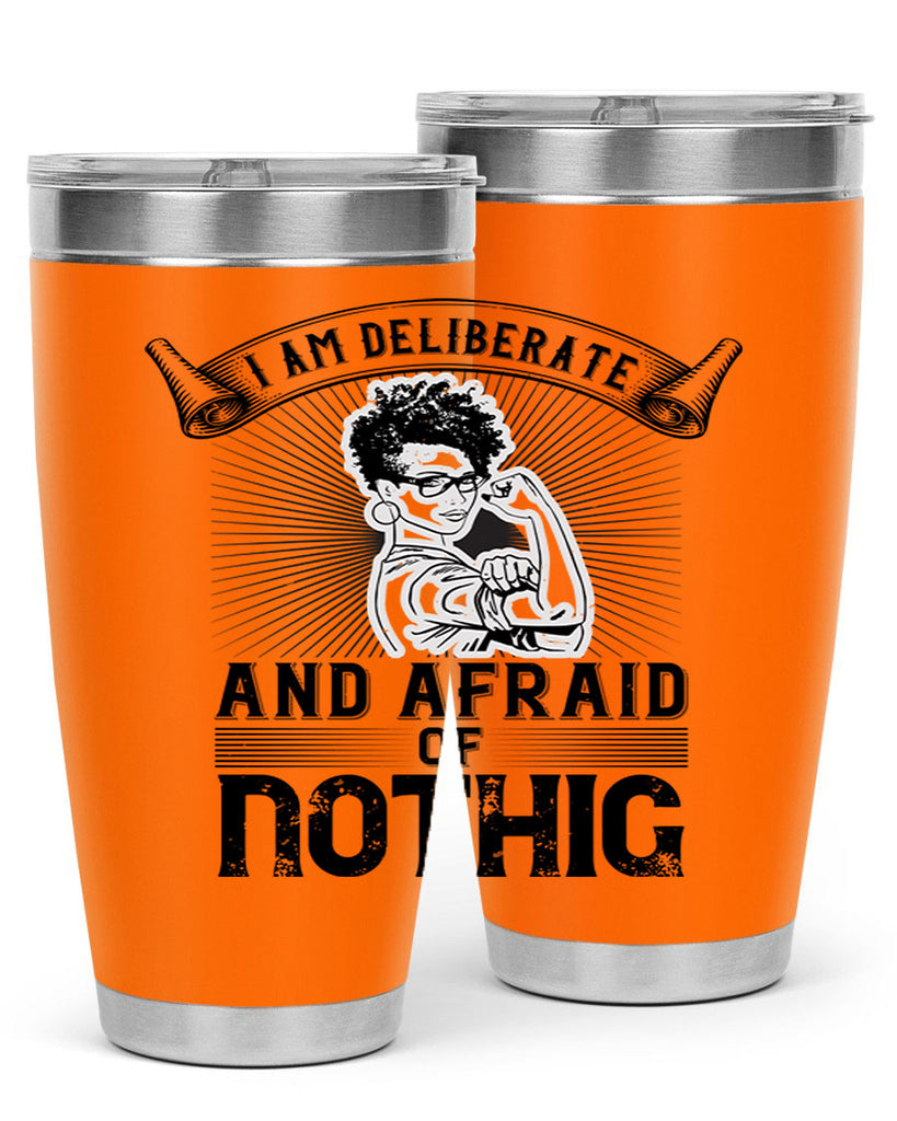 i am deliberate and afraid of nothing Style 31#- afro- Tumbler