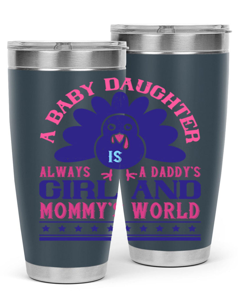 A baby daughter is always a Daddy’s girl and Mommy’s worldd Style 147#- baby- tumbler