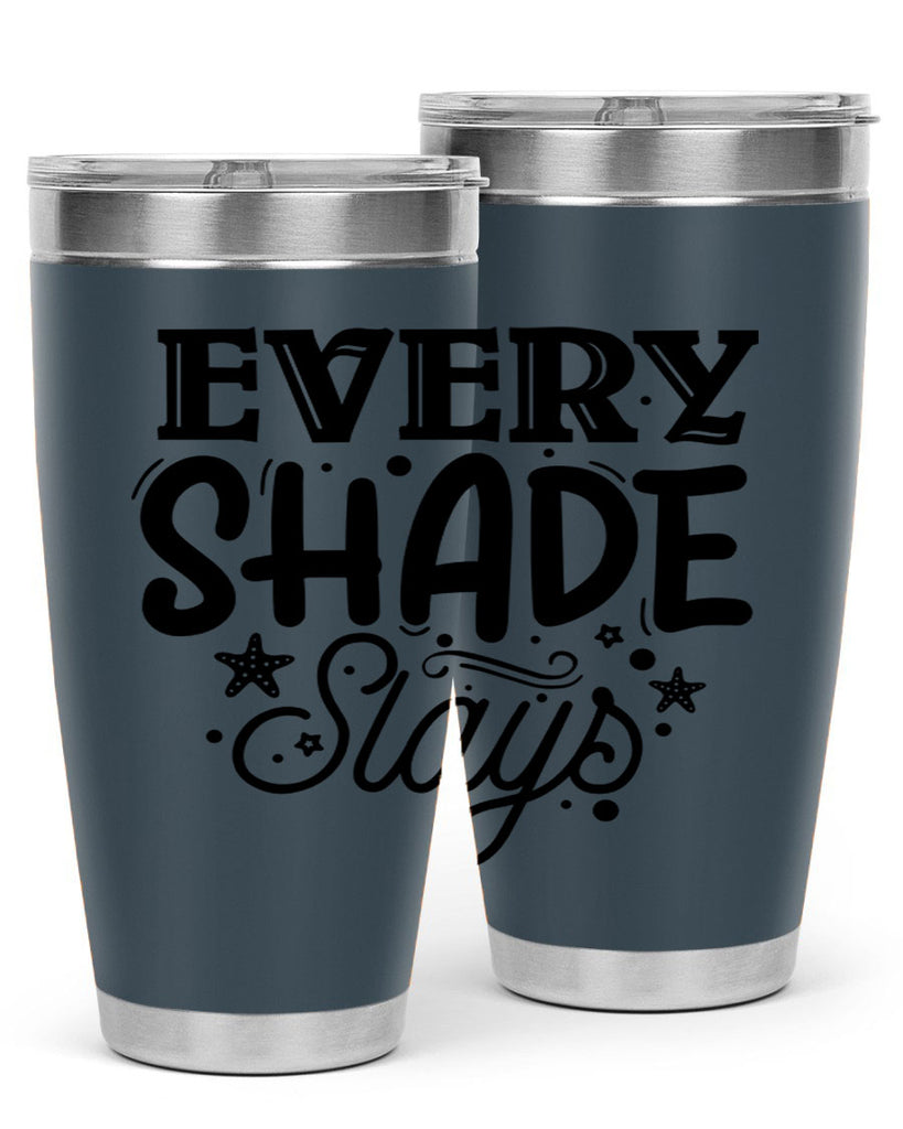 Every shade slays Style 38#- women-girls- Tumbler