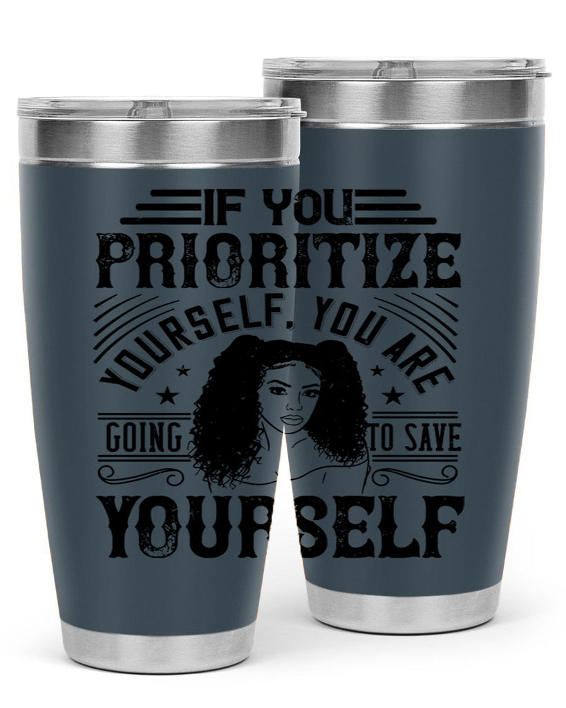If you prioritize yourself you are going to save yourself Style 3#- afro- Tumbler